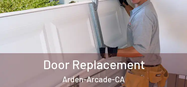 Door Replacement Arden-Arcade-CA