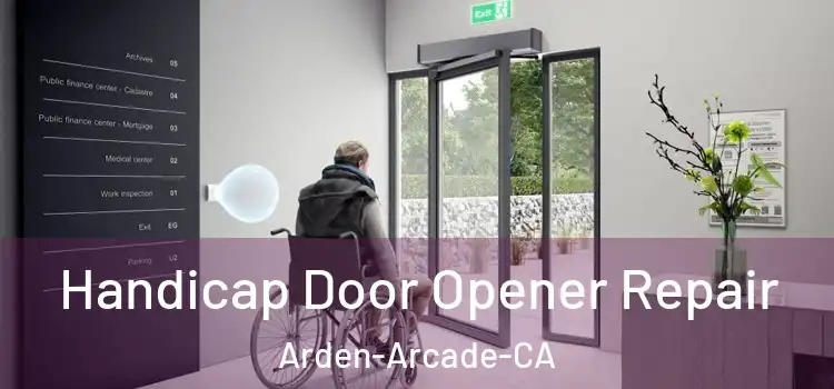  Handicap Door Opener Repair Arden-Arcade-CA