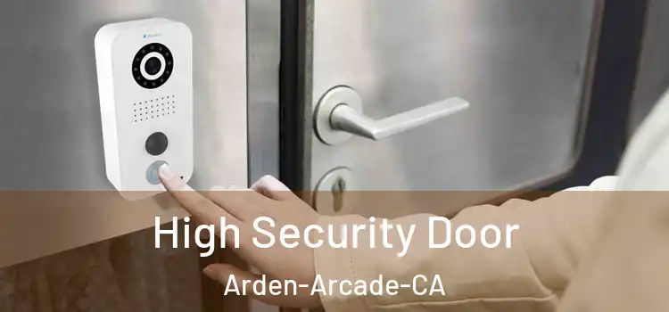  High Security Door Arden-Arcade-CA