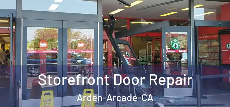 Storefront Door Repair Arden-Arcade-CA
