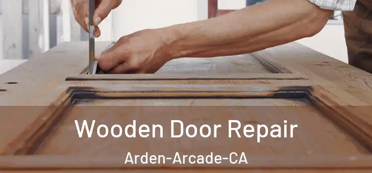  Wooden Door Repair Arden-Arcade-CA
